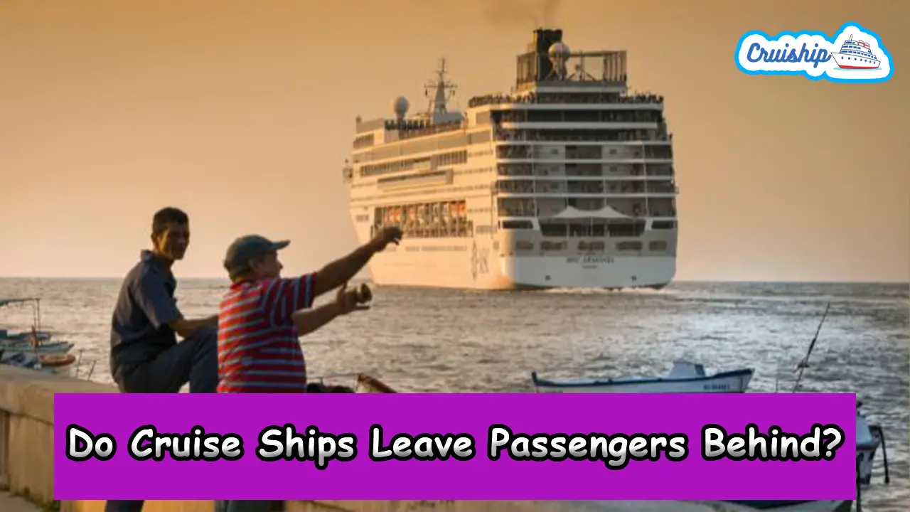 Do Cruise Ships Leave Passengers Behind