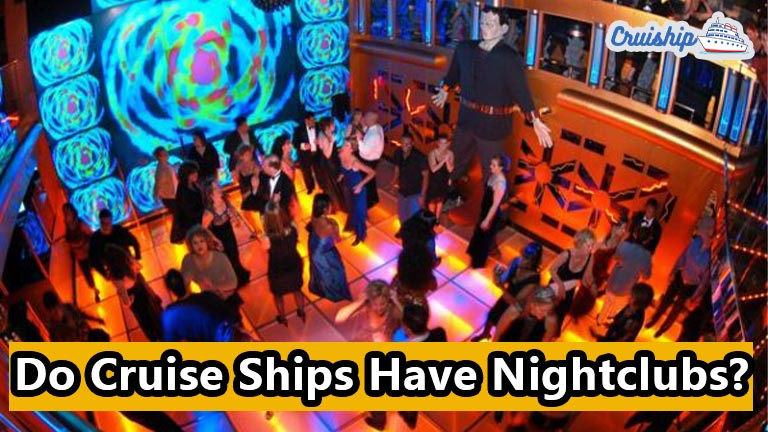 Do Cruise Ships Have Nightclubs