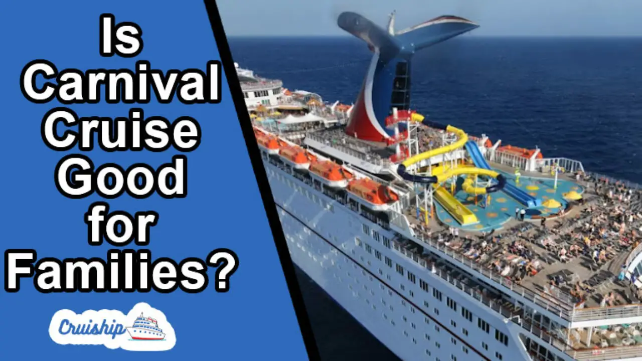 Is Carnival Cruise Good for Families?